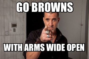 go-browns-with-arms-wide-open