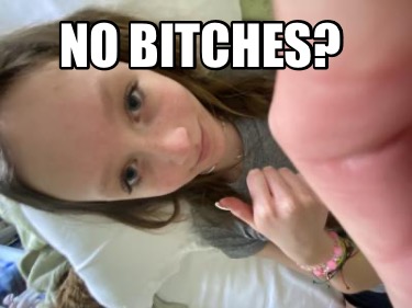 no-bitches524