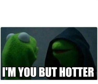 im-you-but-hotter
