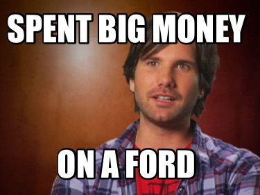 spent-big-money-on-a-ford
