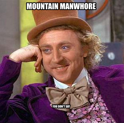mountain-manwhore-you-dont-say