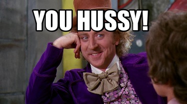 you-hussy