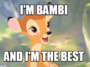 im-bambi-and-im-the-best