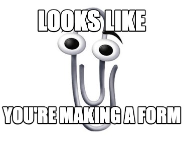 Meme Maker - Looks like you're making a form Meme Generator!