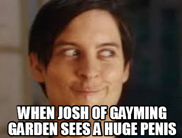 when-josh-of-gayming-garden-sees-a-huge-penis