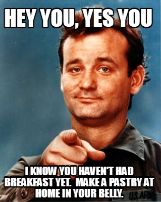 hey-you-yes-you-i-know-you-havent-had-breakfast-yet.-make-a-pastry-at-home-in-yo