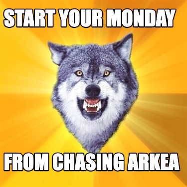 start-your-monday-from-chasing-arkea