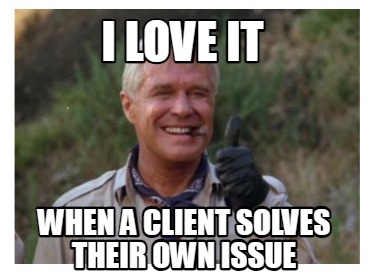 i-love-it-when-a-client-solves-their-own-issue