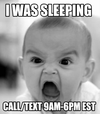 i-was-sleeping-calltext-9am-6pm-est3