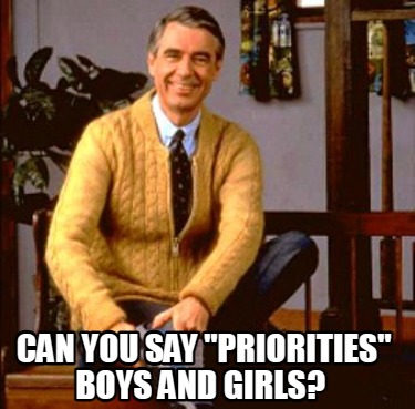 can-you-say-priorities-boys-and-girls