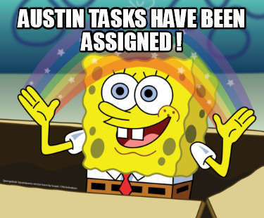 austin-tasks-have-been-assigned-