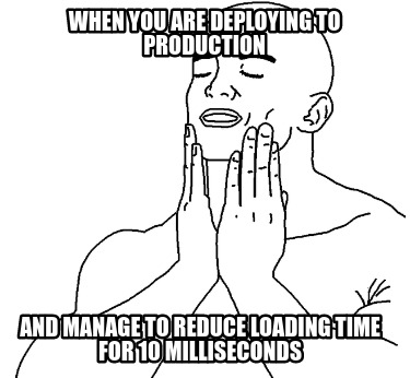 when-you-are-deploying-to-production-and-manage-to-reduce-loading-time-for-10-mi