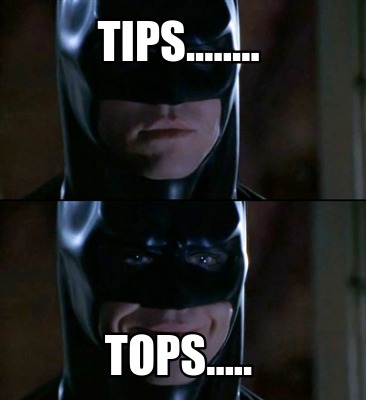 tips........-tops
