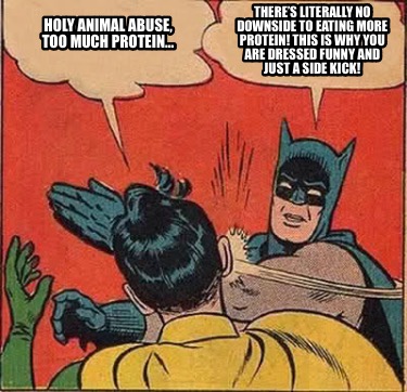 holy-animal-abuse-too-much-protein-theres-literally-no-downside-to-eating-more-p