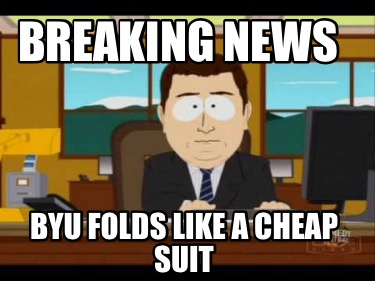 breaking-news-byu-folds-like-a-cheap-suit