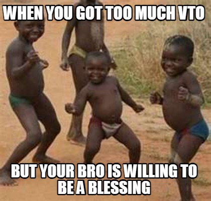 when-you-got-too-much-vto-but-your-bro-is-willing-to-be-a-blessing