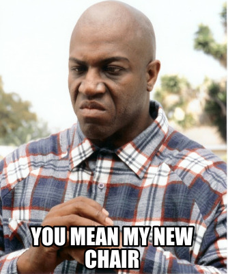you-mean-my-new-chair
