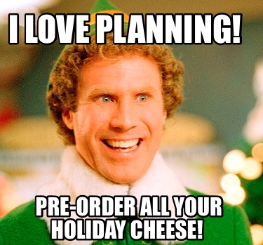 i-love-planning-pre-order-all-your-holiday-cheese