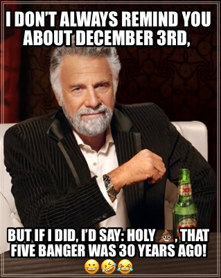i-dont-always-remind-you-about-december-3rd-but-if-i-did-id-say-holy-that-five-b