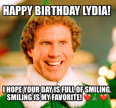 happy-birthday-lydia-i-hope-your-day-is-full-of-smiling.-smiling-is-my-favorite-