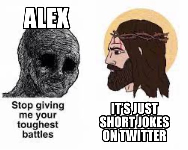 alex-its-just-short-jokes-on-twitter