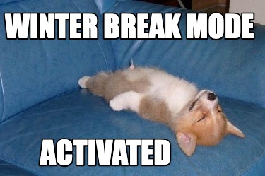 winter-break-mode-activated