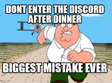 dont-enter-the-discord-after-dinner-biggest-mistake-ever
