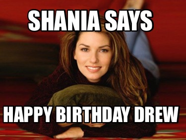 shania-says-happy-birthday-drew