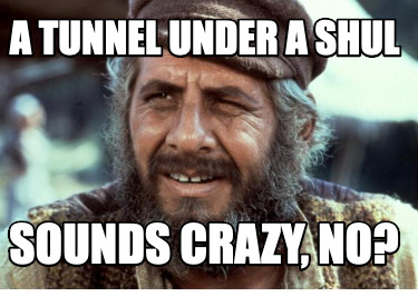a-tunnel-under-a-shul-sounds-crazy-no
