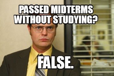 passed-midterms-without-studying-false