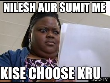 nilesh-aur-sumit-me-kise-choose-kru