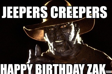 jeepers-creepers-happy-birthday-zak