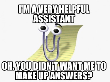 im-a-very-helpful-assistant-oh.-you-didnt-want-me-to-make-up-answers