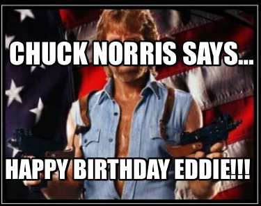 chuck-norris-says-happy-birthday-eddie