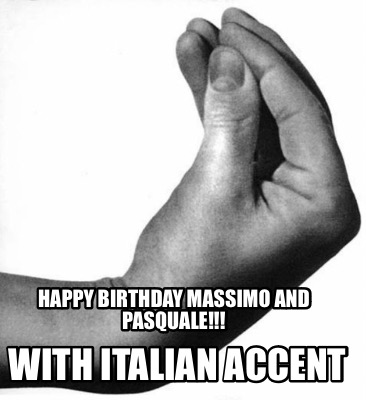 happy-birthday-massimo-and-pasquale-with-italian-accent