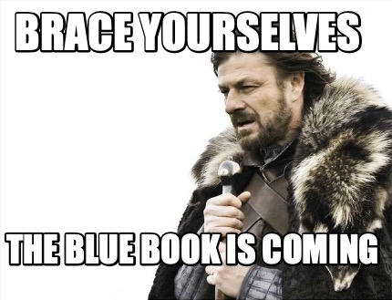 brace-yourselves-the-blue-book-is-coming