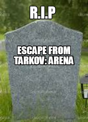 r.i.p-escape-from-tarkov-arena