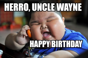 herro-uncle-wayne-happy-birthday