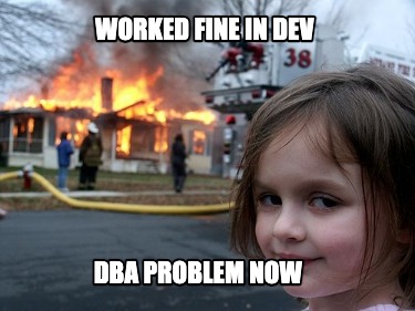 worked-fine-in-dev-dba-problem-now