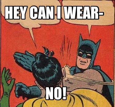 hey-can-i-wear-no