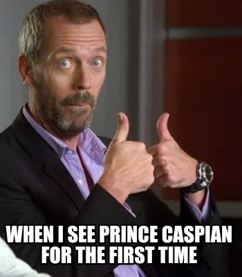when-i-see-prince-caspian-for-the-first-time