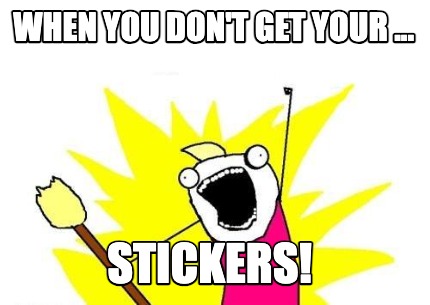 when-you-dont-get-your-...-stickers