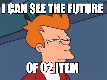 i-can-see-the-future-of-q2-item