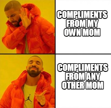 compliments-from-my-own-mom-compliments-from-any-other-mom5