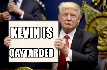 kevin-is-gaytarded1
