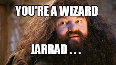youre-a-wizard-jarrad-.-.-
