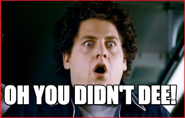 oh-you-didnt-dee
