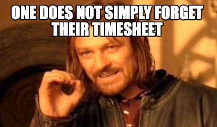 one-does-not-simply-forget-their-timesheet