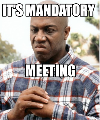 its-mandatory-meeting