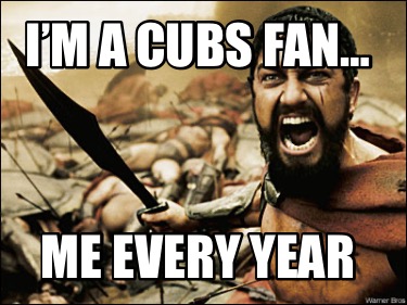 im-a-cubs-fan-me-every-year